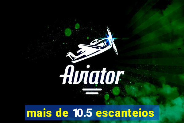 mais de 10.5 escanteios